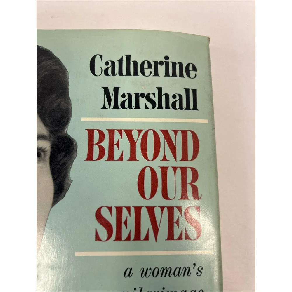Beyond Our Selves Catherine Marshall 1961 HC DJ Christian Faith Memoir